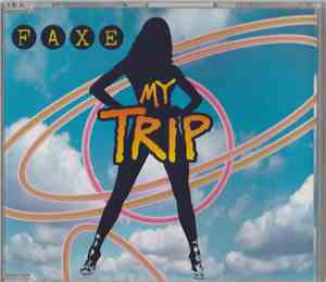 F.A.X.E.  - My Trip
