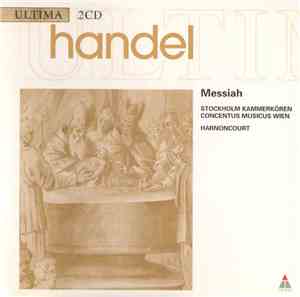 Handel, Stockholm Kammerkören, Concentus Musicus Wien, Harnoncourt - Messiah