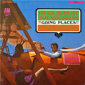 Herb Alpert And The Tijuana Brass - !!Going Places!!