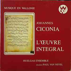 Johannes Ciconia, Paul Van Nevel, Huelgas-Ensemble - L'Oevre Integral