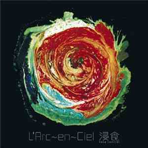 L'Arc~en~Ciel - 浸食 Lose Control