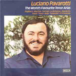 Luciano Pavarotti - The World's Favourite Tenor Arias