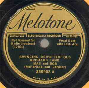 Mac And Bob - Swinging Down The Old Orchard Lane / Down Where The Roses Go To Sleep
