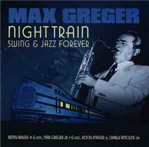 Max Greger - Night Train - Swing & Jazz Forever