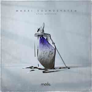 Maxxi Soundsystem - Still Motion