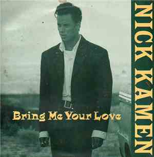 Nick Kamen - Bring Me Your Love