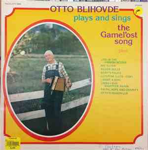 Otto Blihovde - Plays And Sings The Gamel'ost Song