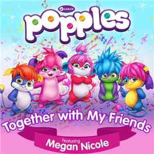 Popples Featuring Megan Nicole - Together With My Friends