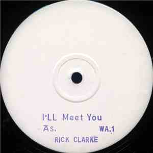 Rick Clarke - I'll Meet You Along The Way
