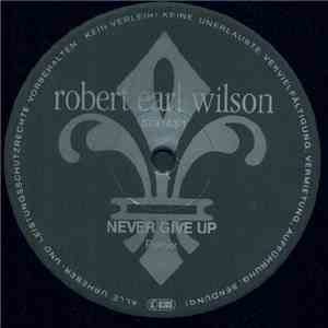 Robert Earl Wilson - Never Give Up