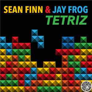 Sean Finn & Jay Frog - Tetriz