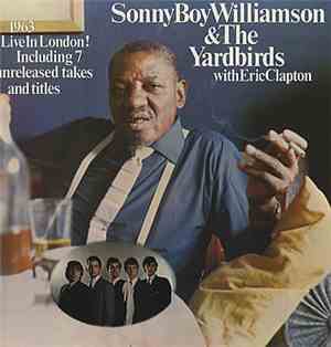 Sonny Boy Williamson  & Yardbirds With Eric Clapton - 1963 Live In London!