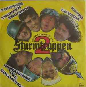 Sturmtruppen & Co - Truppen Truppen Truppen / Koppa La Vecia / Ninna Nanna Del Soldatino