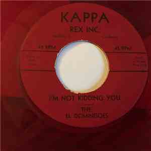 The El Domingoes - I'm Not Kidding You / Evening Bells