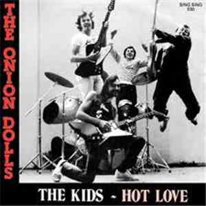 The Onion Dolls - The Kids / Hot Love