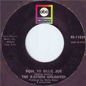 The X-Citers Unlimited - Soul To Billie Joe / Hang On Sloopy