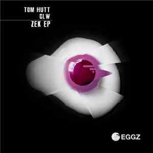 Tom Hutt , CLW - Zek EP