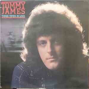 Tommy James - Three Times In Love