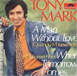 Tony Mark - A Man Without Love (Quando M'Innamoro)