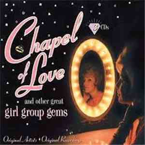 Various - Chapel Of Love & Other Girl Group Gems