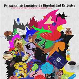 Various - Psicoanálisis Lunático de Bipolaridad Ecléctica