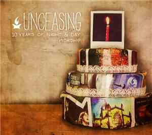 Various - Unceasing: 10 Years Of Night & Day Worship