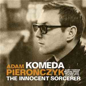 Adam Pierończyk Quintet - Komeda - The Innocent Sorcerer