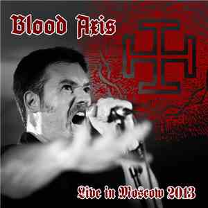 Blood Axis - Live In Moscow 2013