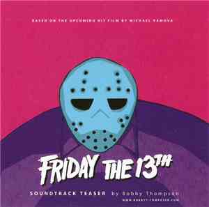 Bobby Thompson  - Friday the 13th : Soundtrack Teaser