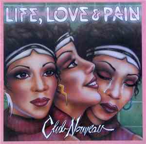 Club Nouveau - Life, Love & Pain