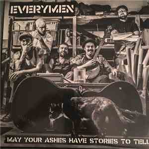 Everymen - May Your Ashes Have Stories To Tell
