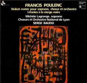 Francis Poulenc / Michèle Lagrange / Serge Baudo, Orchestre et Chœur de l'Opéra National de Lyon - Stabat Mater