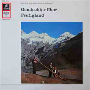 Gemischter Chor Frutigland - Gemischter Chor Frutigland