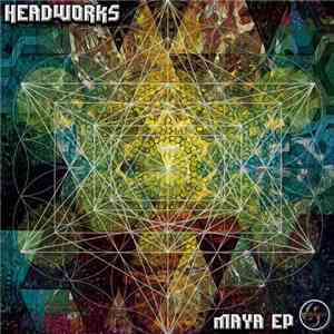 Headworks - Maya EP