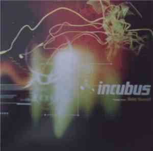 Incubus  - Tracks From Make Yourself