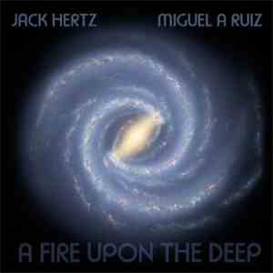 Jack Hertz And Miguel A. Ruiz - A Fire Upon The Deep