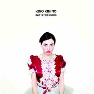 Kino Kimino - Bait Is For Sissies