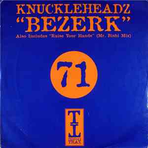 Knuckleheadz - Bezerk / Raise Your Hands