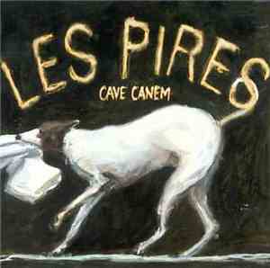 Les Pires - Cave Canem