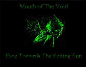 Mouth Of The Void - Face Towards The Setting Sun