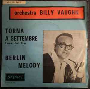Orchestra Billy Vaughn - Torna A Settembre (Tema Dal Film) / Berlin Melody