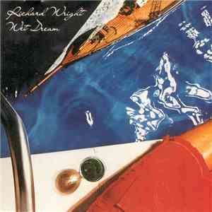Richard Wright - Wet Dream