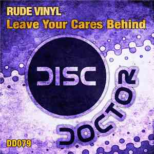 Rude Vinyl - Leave Your Cares Behind