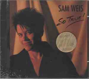 Sam Weis - So True!