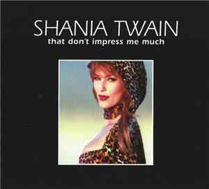 Shania Twain - That Don't Impress Me Much