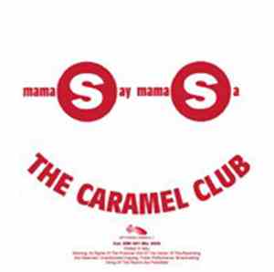 The Caramel Club - Mama Say Mama Sa