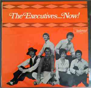 The Executives  - ....Now!
