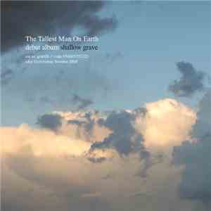 The Tallest Man On Earth - Shallow Grave