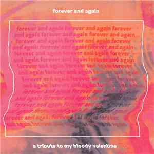 Various - Forever And Again, A Tribute To My Bloody Valentine