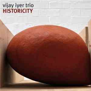 Vijay Iyer Trio - Historicity